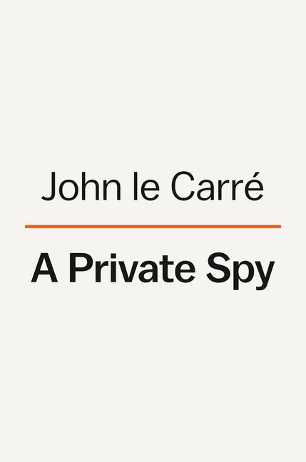 Książka A Private Spy: The Letters of John Le Carré David Cornwell