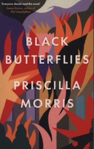 Carte Black Butterflies: the exquisitely crafted debut novel that captures life inside the Siege of Sarajevo Priscilla Morris