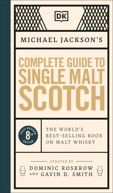 Könyv Michael Jackson's Complete Guide to Single Malt Scotch: The World's Best-Selling Book on Malt Whisky 