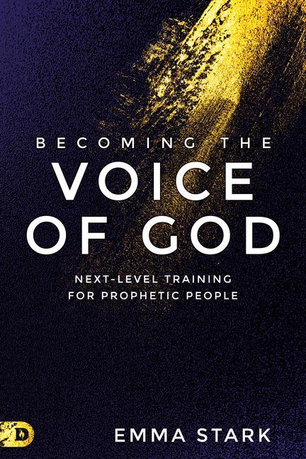 Kniha Becoming the Voice of God: Next-Level Training for Prophetic People 