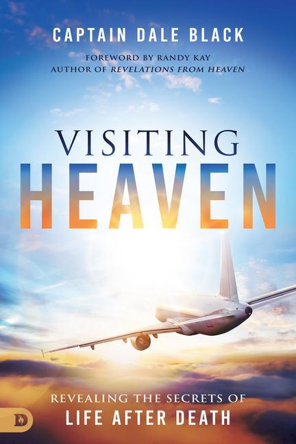 Kniha Visiting Heaven: Revealing the Secrets of Life After Death 
