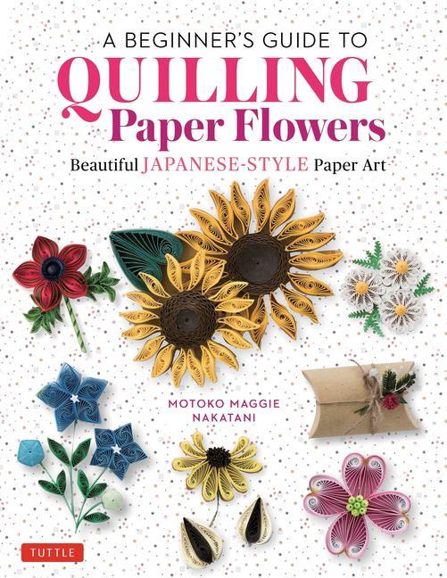 Книга Beginner's Guide to Quilling Paper Flowers 