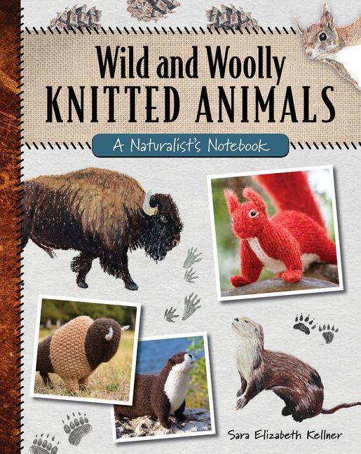 Könyv Wild and Woolly Knitted Animals 
