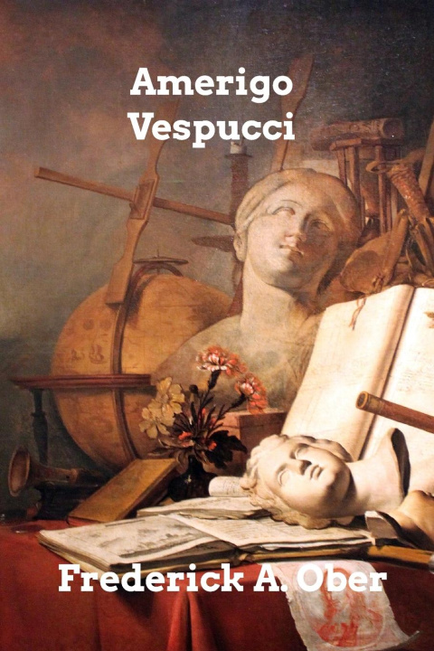 Kniha Amerigo Vespucci FREDERICK A. OBER