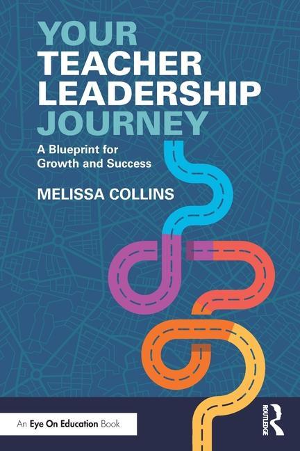 Kniha Your Teacher Leadership Journey Melissa Collins