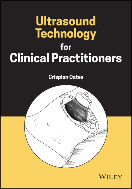 Książka Ultrasound Technology for Clinical Practitioners Crispian Oates