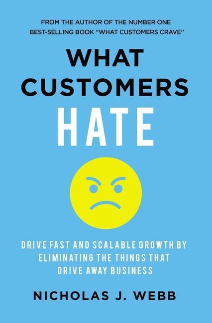 Könyv What Customers Hate: Drive Fast and Scalable Growth by Eliminating the Things That Drive Away Business 