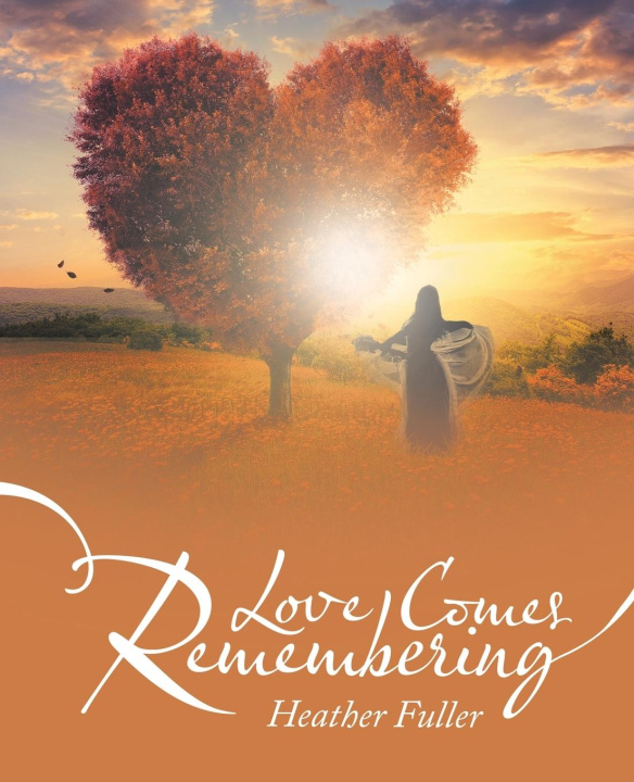 Knjiga Love Comes Remembering Heather Fuller