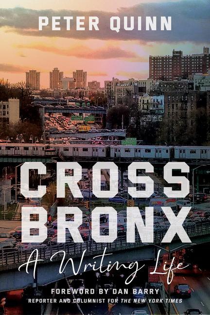 Kniha Cross Bronx: A Writing Life Dan Barry