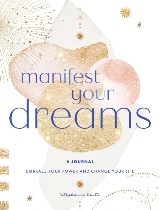 Könyv Manifest Your Dreams: A Journal 