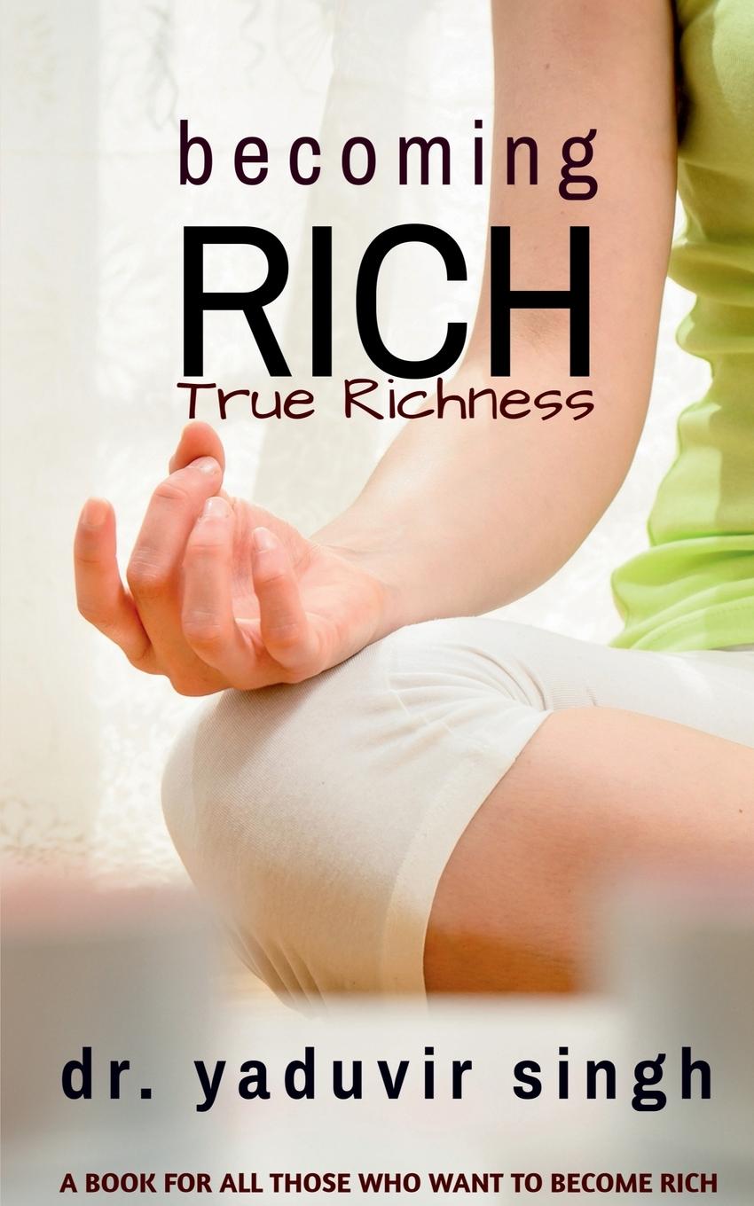 Knjiga Becoming Rich Dr. Yaduvir Singh