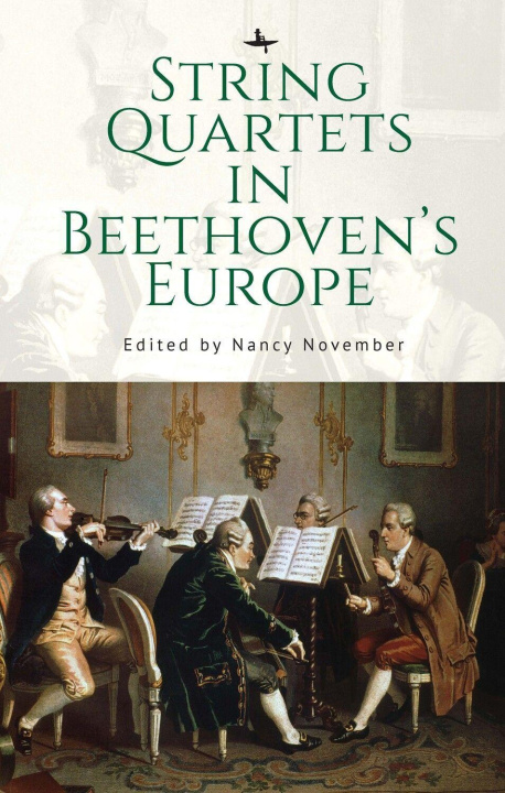 Knjiga String Quartets in Beethoven's Europe 