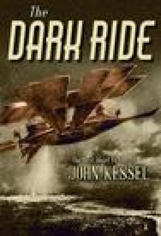 Kniha The Dark Ride: The Best Short Fiction of John Kessel 