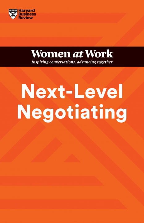 Kniha Next-Level Negotiating (HBR Women at Work Series) 