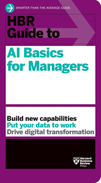 Knjiga HBR Guide to AI Basics for Managers Harvard Business Review