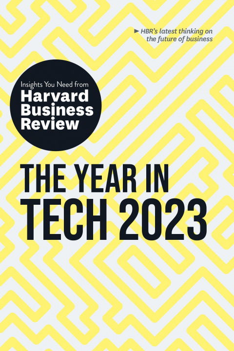 Könyv Year in Tech, 2023: The Insights You Need from Harvard Business Review 