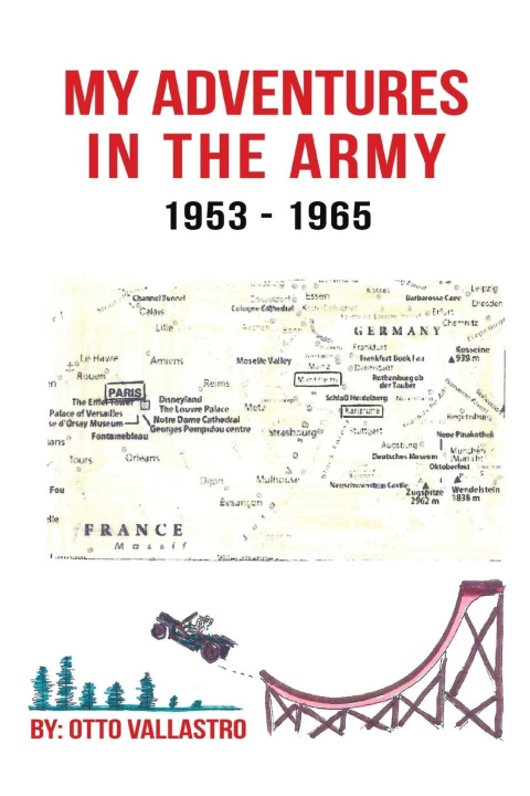 Knjiga My Adventures in the Army 1953-1965 Otto Vallastro