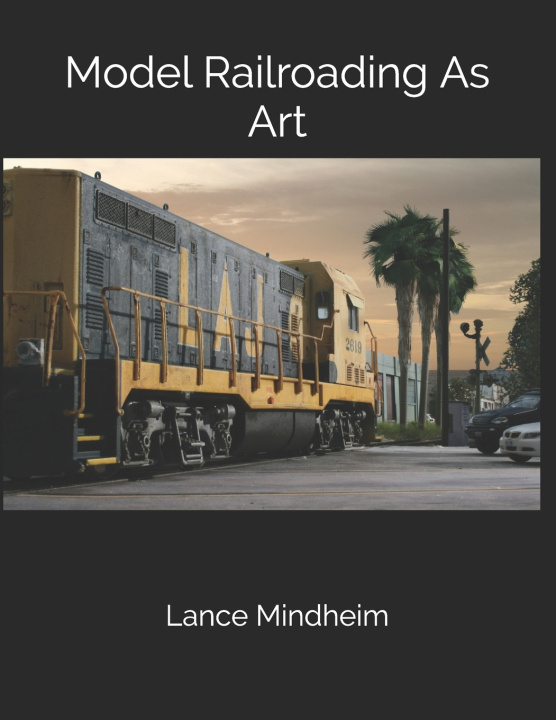 Buch Model Railroading As Art Mindheim Lance Mindheim