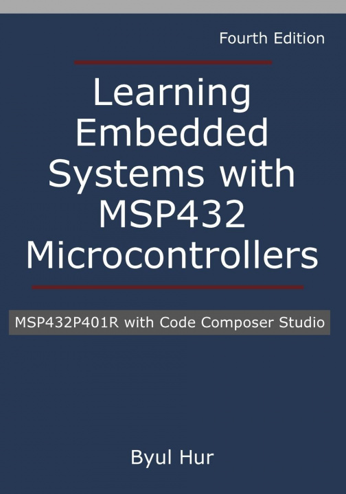 Book Learning Embedded Systems with MSP432 microcontrollers Byul Hur