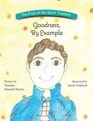 Knjiga Goodness, By Example Jamie Frederick