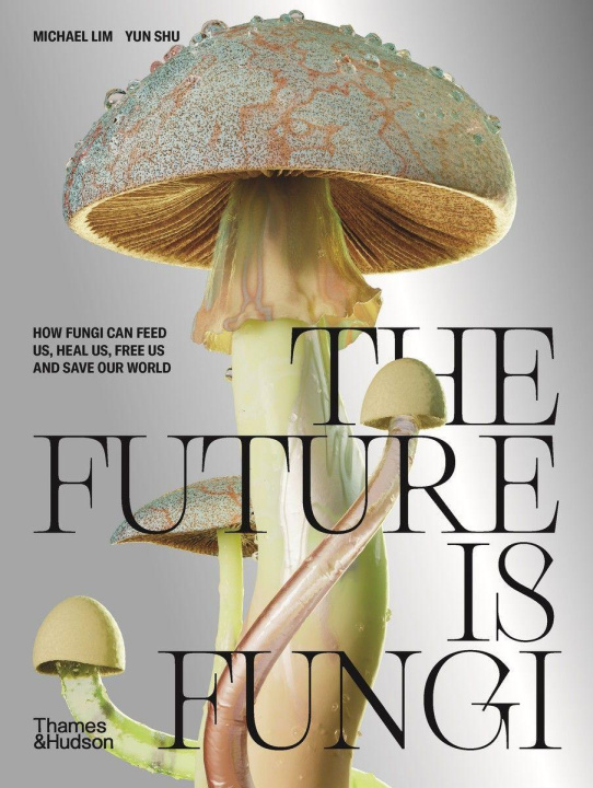 Książka Future is Fungi Michael Lim