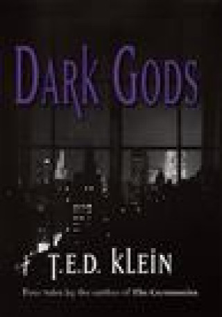 Kniha Dark Gods T.E.D. Klein