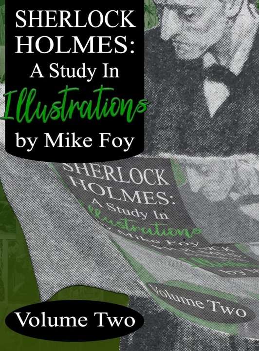 Könyv Sherlock Holmes - A Study in Illustrations - Volume 2 Foy Mike Foy