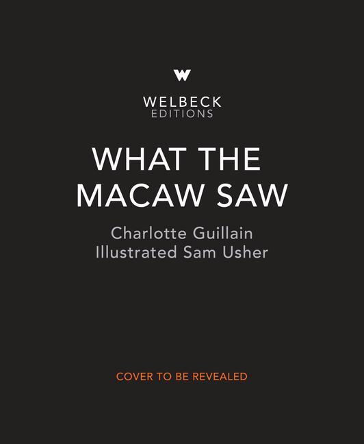 Książka What the Macaw Saw Sam Usher