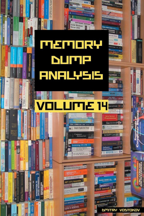 Kniha Memory Dump Analysis Anthology, Volume 14 Software Diagnostics Institute