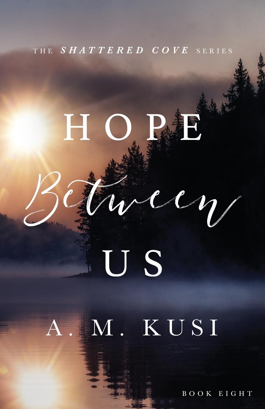 Knjiga Hope Between Us A. M. Kusi