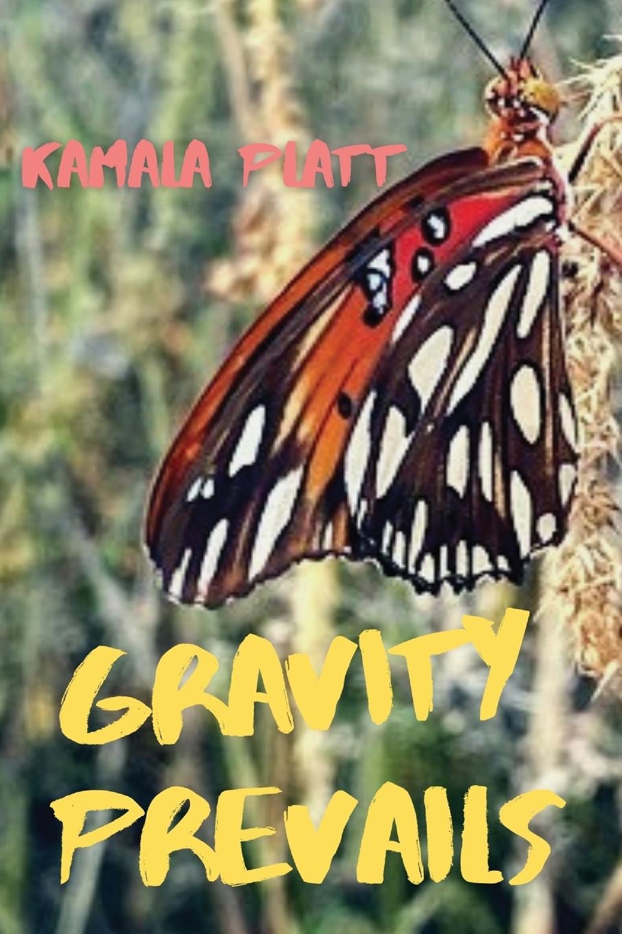 Knjiga Gravity Prevails KAMALA PLATT