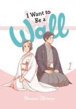 Könyv I Want to be a Wall, Vol. 1 Honami Shirono