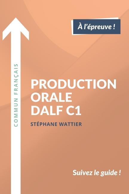 Könyv Production orale DALF C1 Stéphane Wattier