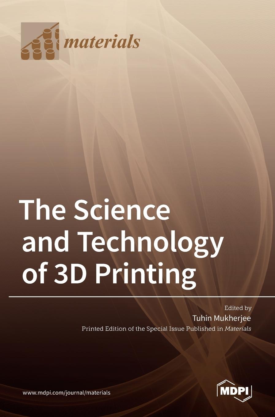 Kniha Science and Technology of 3D Printing 