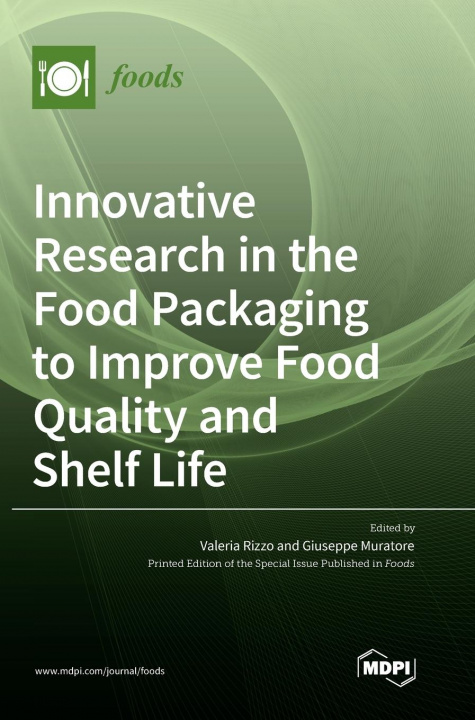 Könyv Innovative Research in the Food Packaging to Improve Food Quality and Shelf Life 