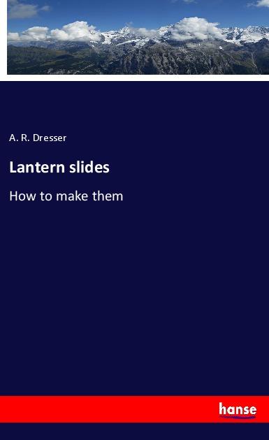 Book Lantern slides A. R. Dresser