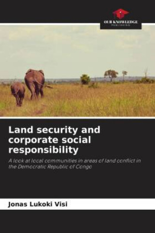 Книга Land security and corporate social responsibility Jonas Lukoki Visi