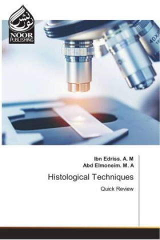 Könyv Histological Techniques Abd Elmoneim. M. A