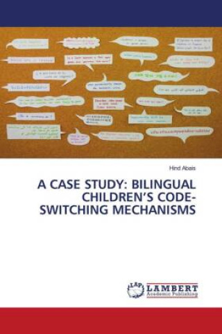 Könyv A CASE STUDY: BILINGUAL CHILDREN?S CODE-SWITCHING MECHANISMS 