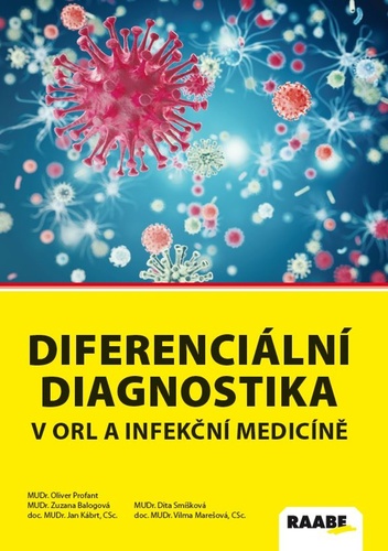 Kniha Diferenciální diagnostika v ORL a infekční medicíně Oliver Profant; Zuzana Balogová; Jan Kábrt; Dita Smíšková; Vilma Marešová