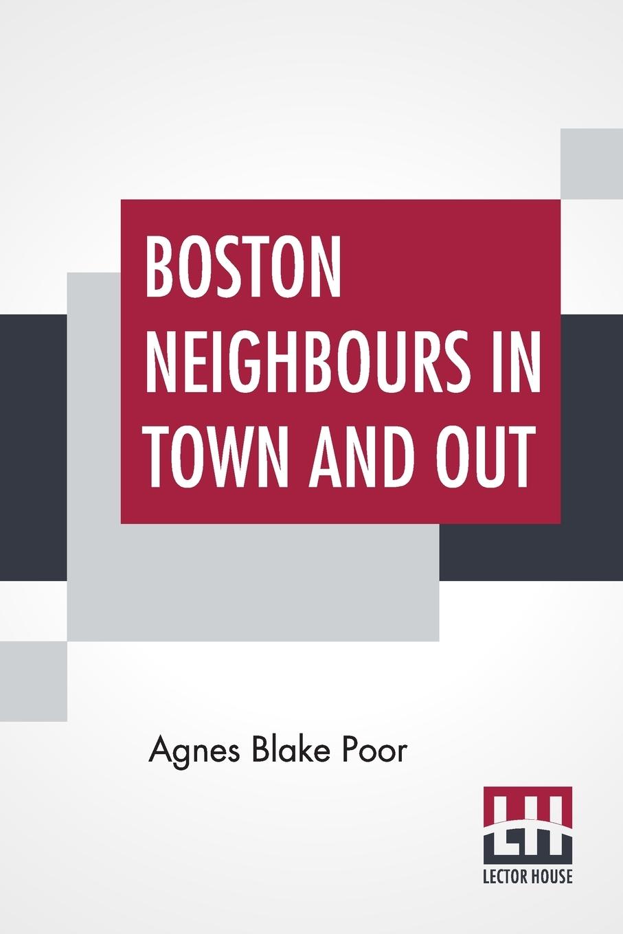 Knjiga Boston Neighbours In Town And Out Agnes Blake Poor