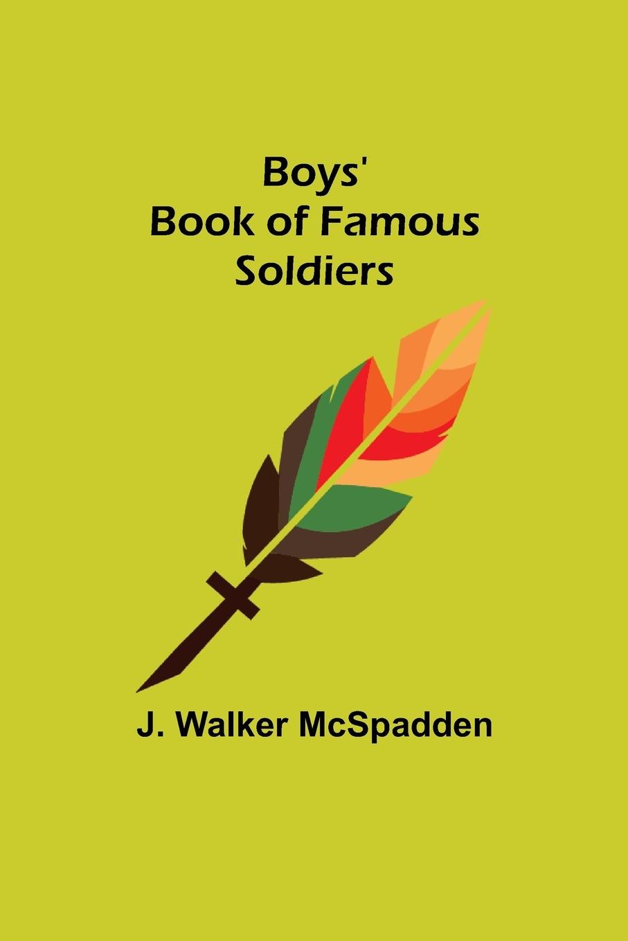 Buch Boys' Book of Famous Soldiers J. Walker McSpadden