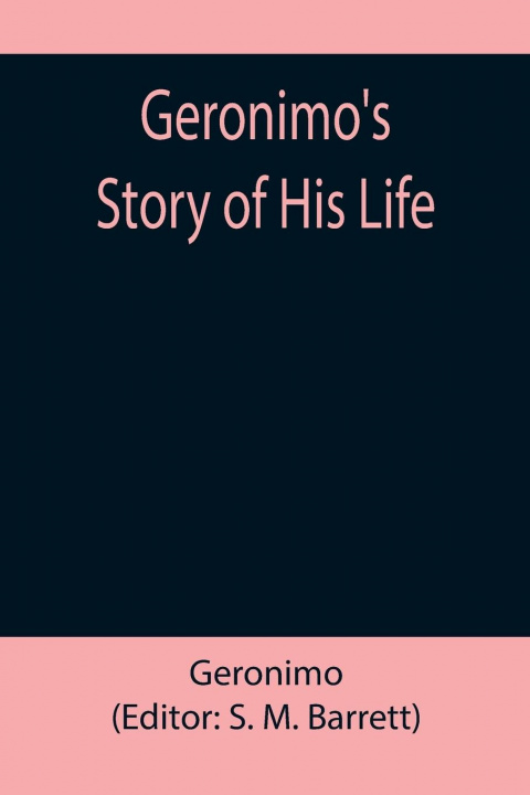 Boek Geronimo's Story of His Life S. M. Barrett