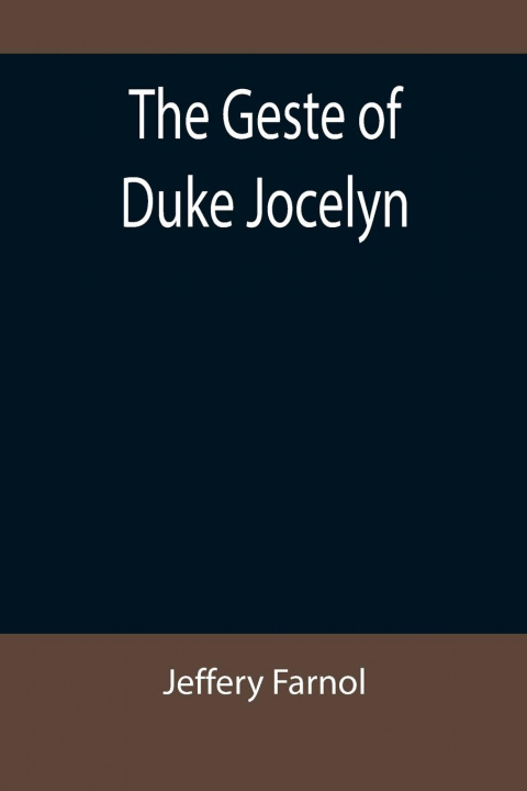 Knjiga Geste of Duke Jocelyn Jeffery Farnol