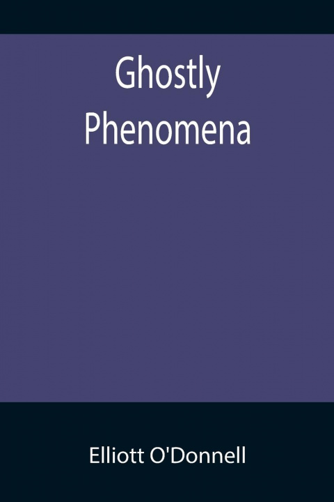 Knjiga Ghostly Phenomena Elliott O'Donnell