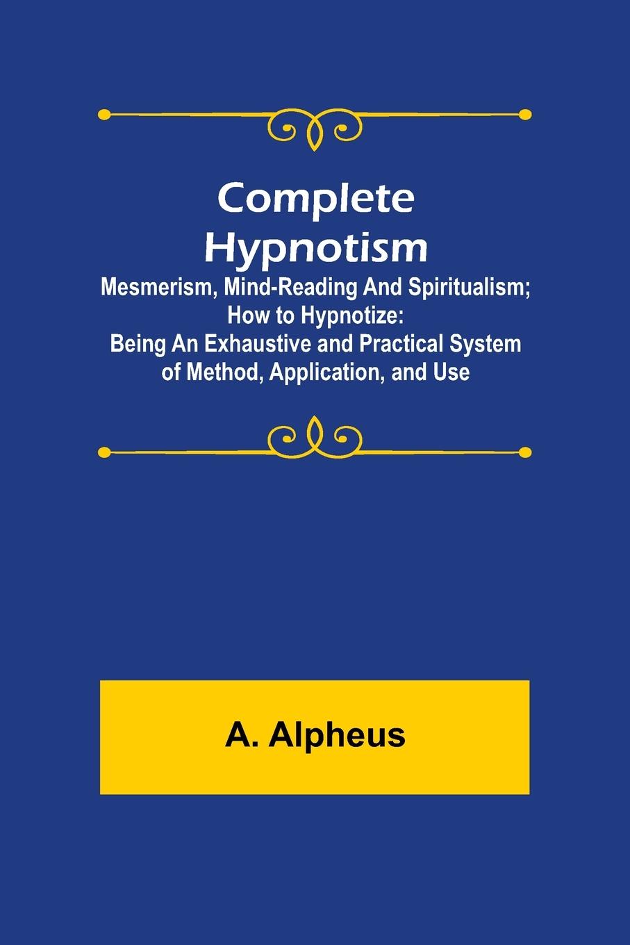 Knjiga Complete Hypnotism A. Alpheus