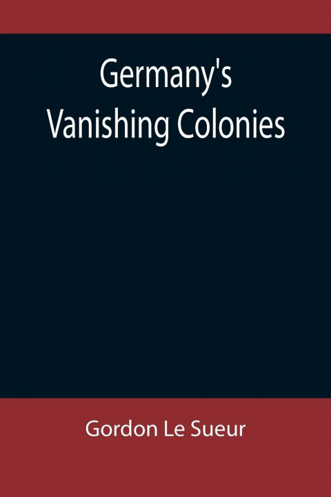 Kniha Germany's Vanishing Colonies 