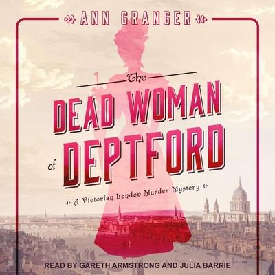 Digital The Dead Woman of Deptford: A Victorian London Murder Mystery Gareth Armstrong