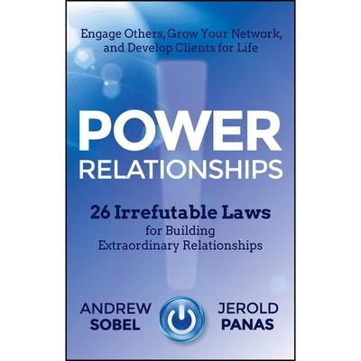 Digital Power Relationships: 26 Irrefutable Laws for Building Extraordinary Relationships Andrew Sobel
