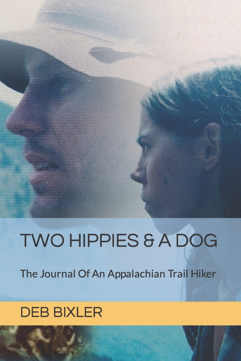 Knjiga Two Hippies & A Dog Bixler Deb Bixler